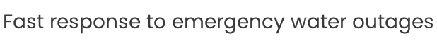 Fast response to emergency water outages